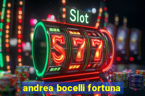 andrea bocelli fortuna